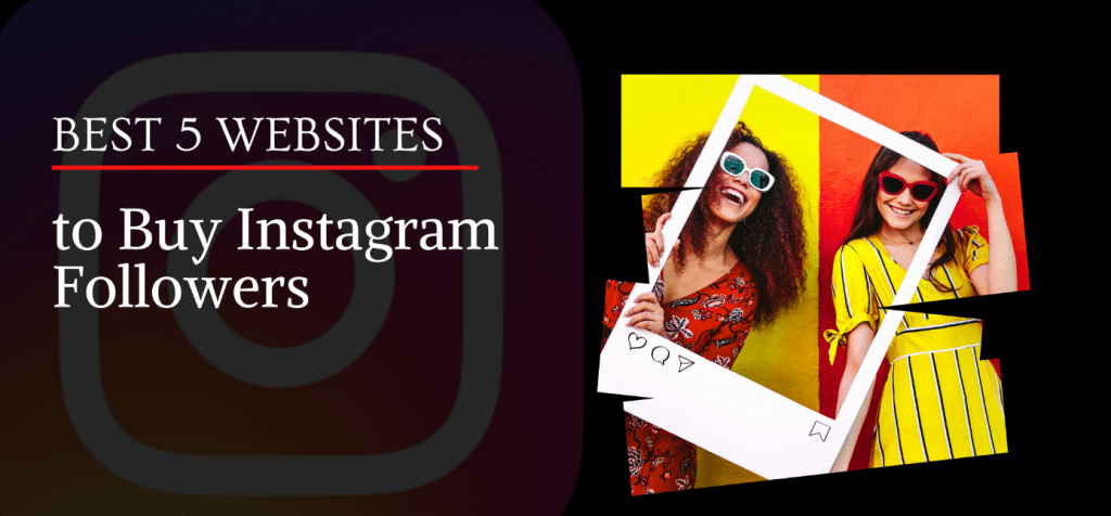 Best 5 Websites to Buy Instagram Followers